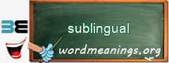 WordMeaning blackboard for sublingual